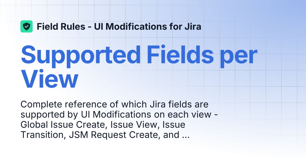 Supported Fields per View | Field Rules - UI Modifications for Jira
